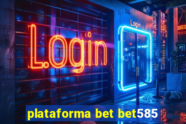 plataforma bet bet585